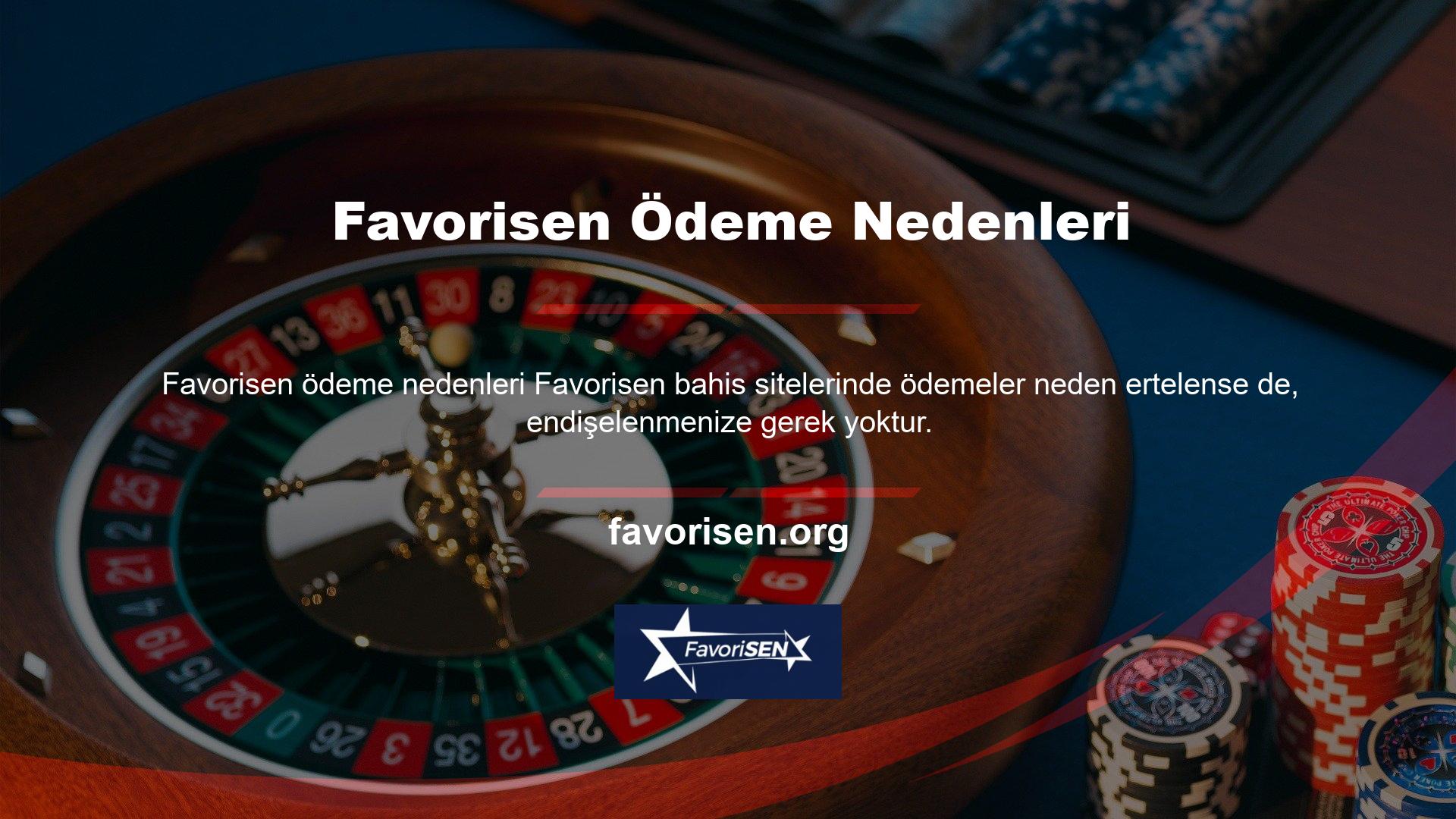 Geç ödemeleri mümkün olan en kısa sürede alan Favorisen promosyonlara ve yüksek bahislere ne zaman ulaşıldığını gösteriyor